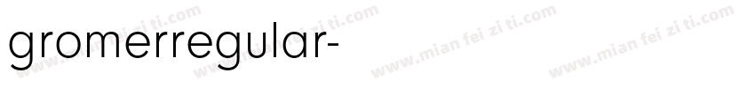 gromerregular字体转换
