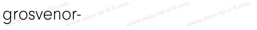 grosvenor字体转换