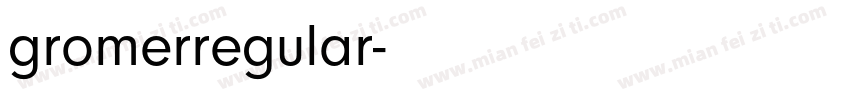 gromerregular字体转换