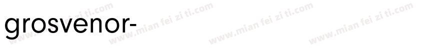 grosvenor字体转换