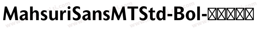 MahsuriSansMTStd-Bol字体转换