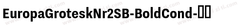 EuropaGroteskNr2SB-BoldCond字体转换