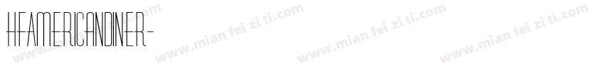 HFAmericanDiner字体转换