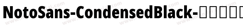NotoSans-CondensedBlack字体转换