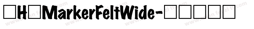 _H_MarkerFeltWide字体转换