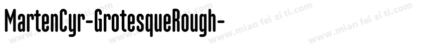 MartenCyr-GrotesqueRough字体转换