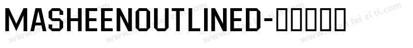 MasheenOutlined字体转换