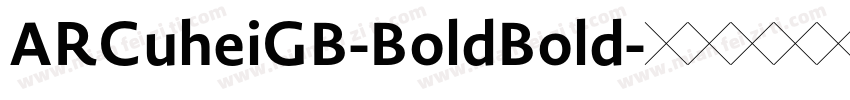 ARCuheiGB-BoldBold字体转换