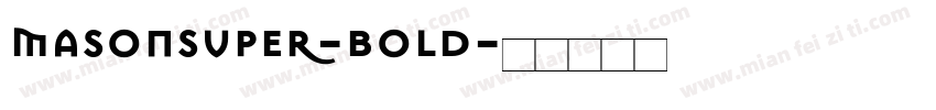 MasonSuper-Bold字体转换