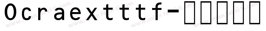 Ocraextttf字体转换