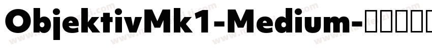 ObjektivMk1-Medium字体转换