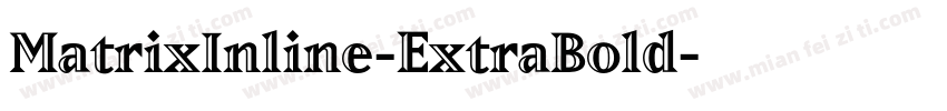 MatrixInline-ExtraBold字体转换