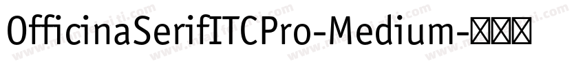 OfficinaSerifITCPro-Medium字体转换