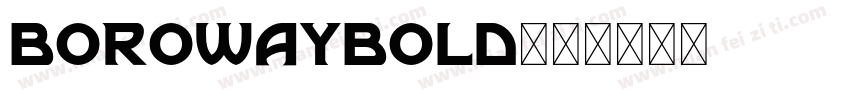 BorowayBOld字体转换