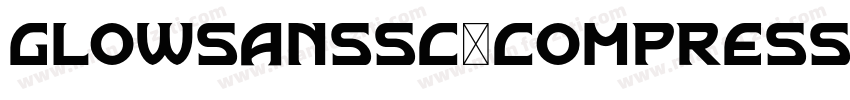 GLOWSANSSC-COMPRESSED-BOLD字体转换