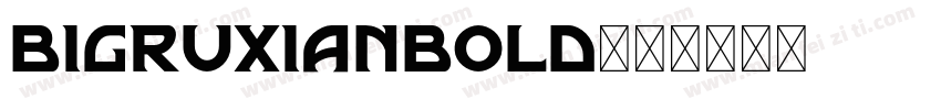bigruxianbold字体转换