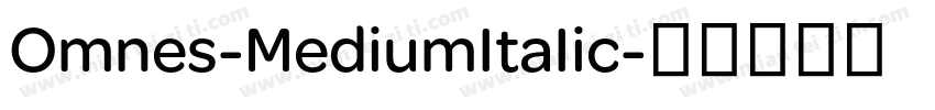 Omnes-MediumItaIic字体转换
