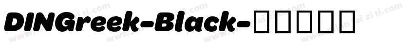 DINGreek-Black字体转换