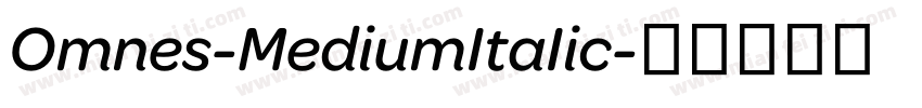 Omnes-MediumItaIic字体转换