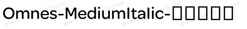 Omnes-MediumItaIic字体转换