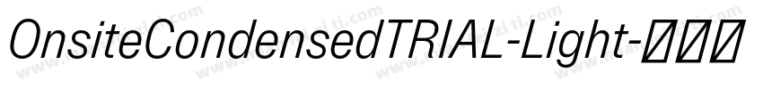 OnsiteCondensedTRIAL-Light字体转换