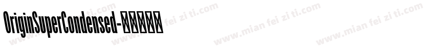 OriginSuperCondensed字体转换
