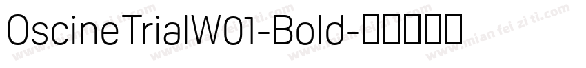 OscineTrialW01-Bold字体转换