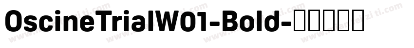 OscineTrialW01-Bold字体转换
