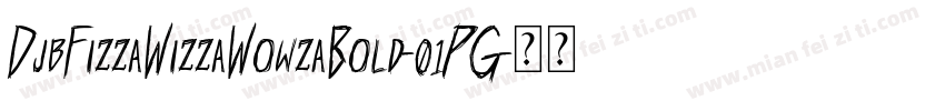 DjbFizzaWizzaWowzaBold-01PG字体转换