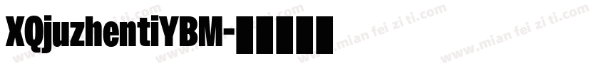 XQjuzhentiYBM字体转换