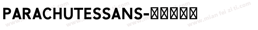 PARACHUTESSANS字体转换