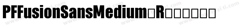 PFFusionSansMedium-R字体转换