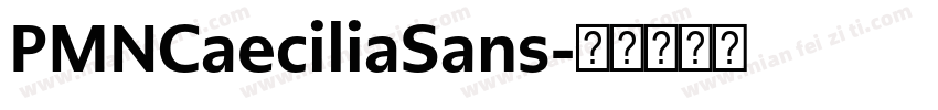 PMNCaeciliaSans字体转换