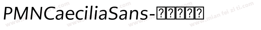 PMNCaeciliaSans字体转换