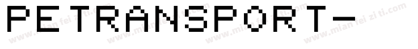 PETRANSPORT字体转换