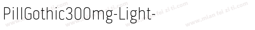PillGothic300mg-Light字体转换