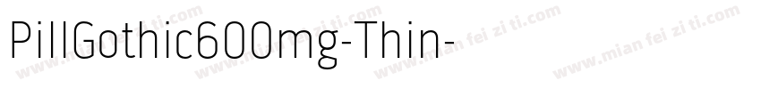 PillGothic600mg-Thin字体转换