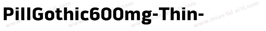 PillGothic600mg-Thin字体转换