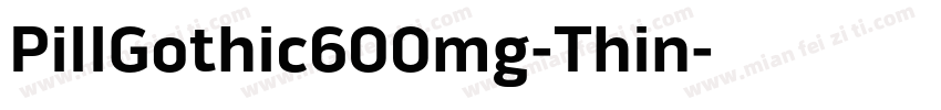PillGothic600mg-Thin字体转换