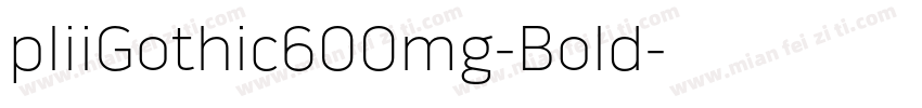 pliiGothic600mg-Bold字体转换