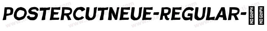 PosterCutNeue-Regular字体转换