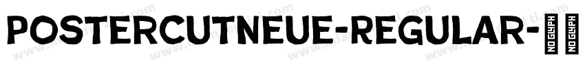 PosterCutNeue-Regular字体转换