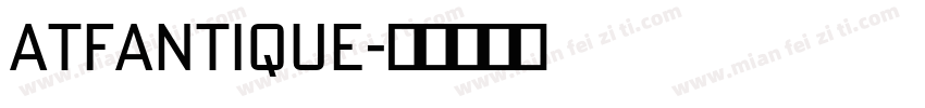 ATFAntique字体转换