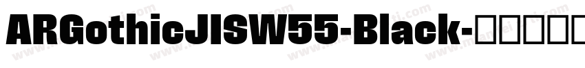 ARGothicJISW55-Black字体转换
