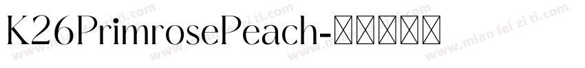 K26PrimrosePeach字体转换