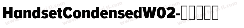 HandsetCondensedW02字体转换