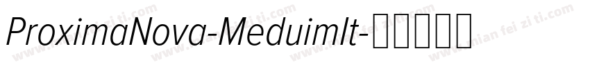 ProximaNova-MeduimIt字体转换