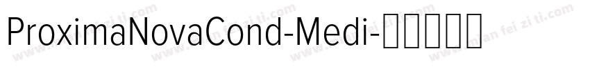 ProximaNovaCond-Medi字体转换
