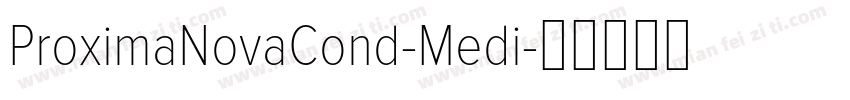 ProximaNovaCond-Medi字体转换