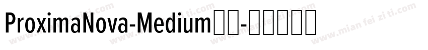 ProximaNova-Medium字体字体转换